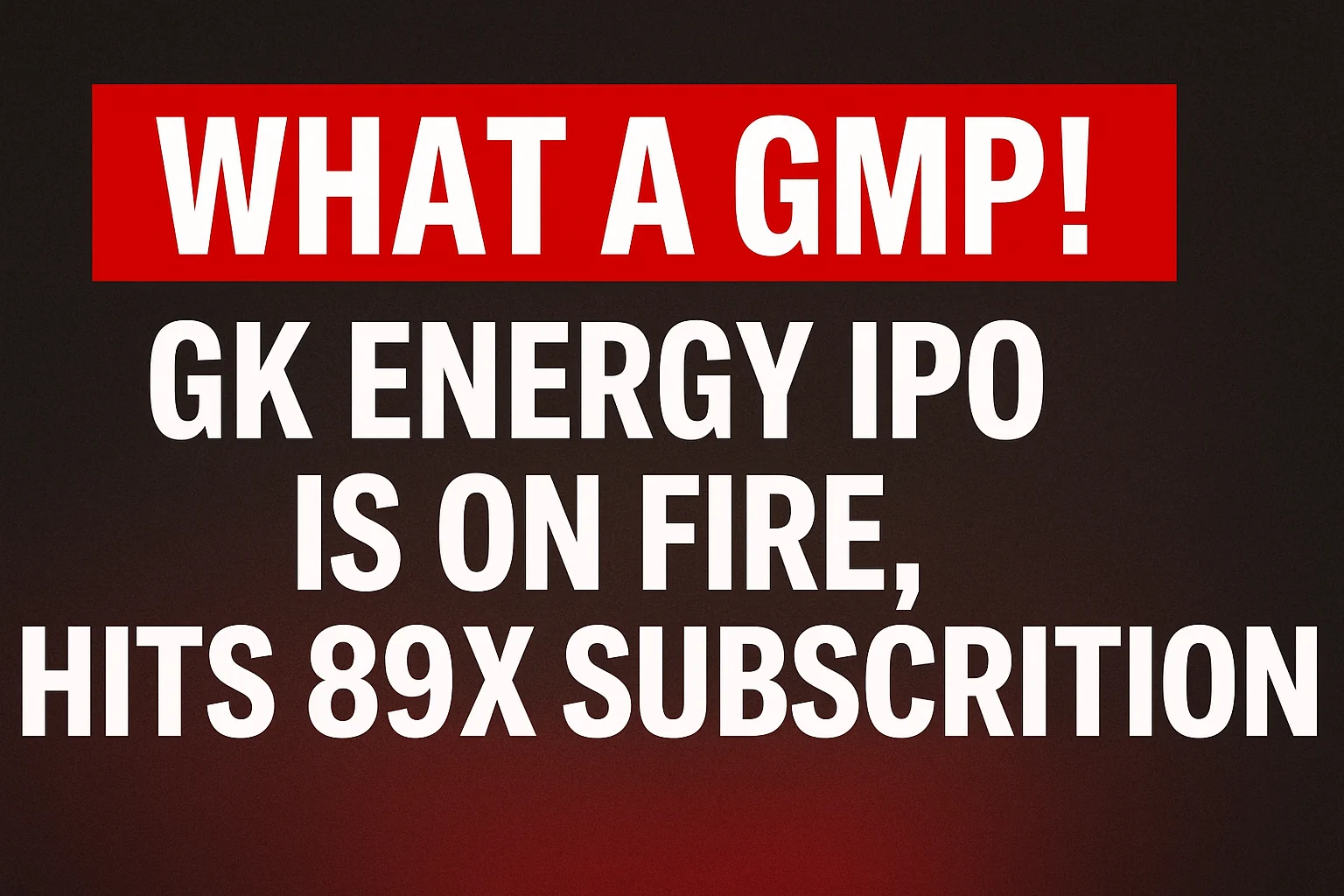 GK Energy IPO GMP Today: Oversubscribed 89×, Grey Market Premium Hints at 13–20% Listing Gains
